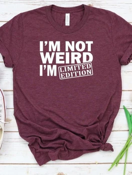 Женска тениска I 'm Not Странни I' m, ограничена серия, тениска с Принтом, Дамски Свободна тениска с Кръгло деколте и къс ръкав, дамски тениска